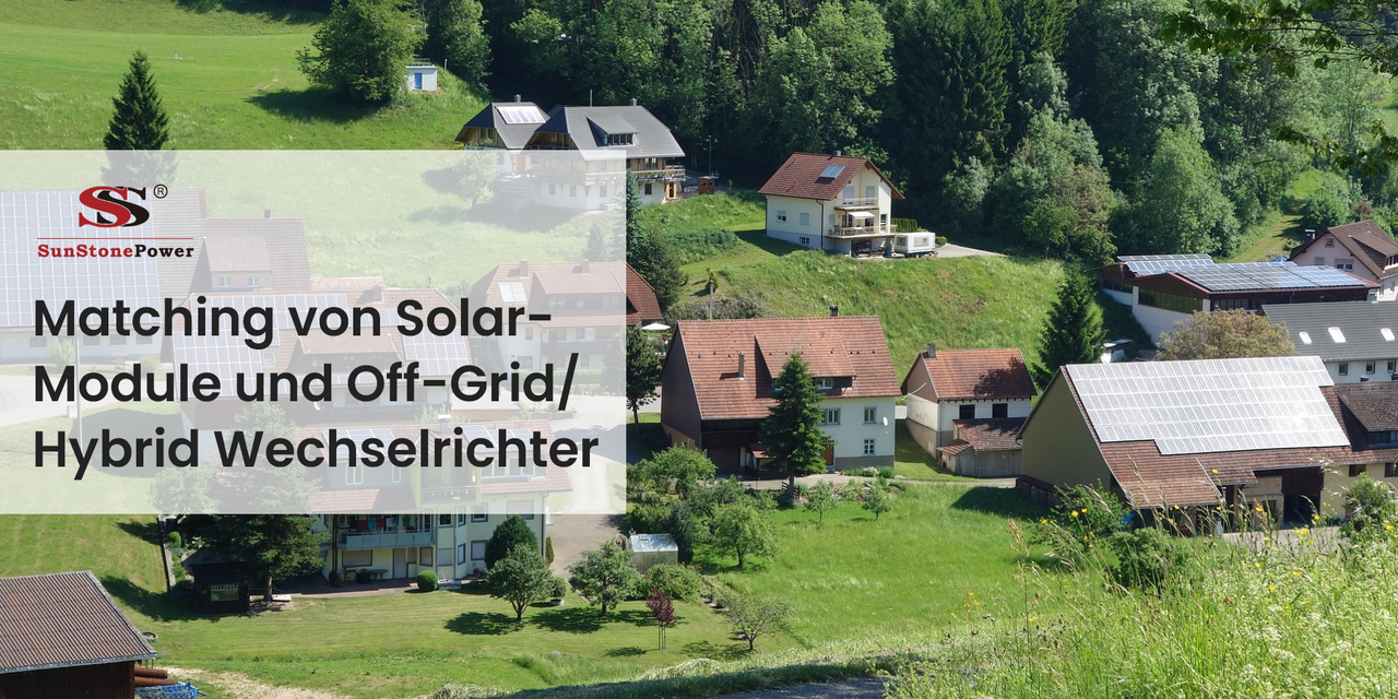 Matching von Solar-Module und Off-Grid/Hybrid Wechselrichter | Sunstone